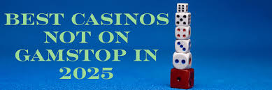 Exploring the World of Casinos Not on Gamstop
