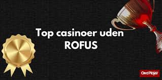 Online Casinoer uden Rufus - Oplev Spillet Uden Bekymringer
