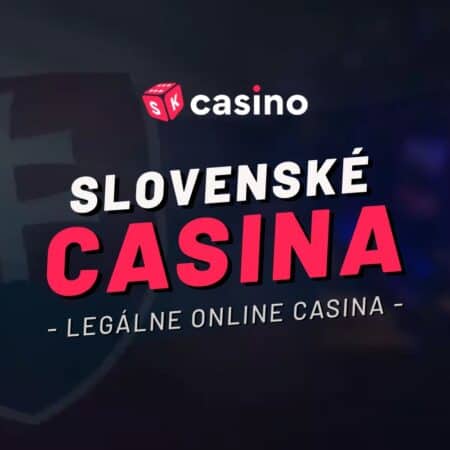 Slovenské kasína Zábava a Bezpečnosť na Dosah Ruky