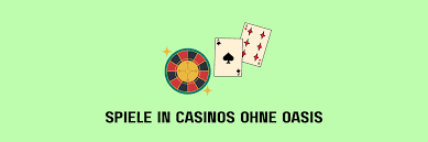 Die besten Casinos ohne Oasis Ein Leitfaden für Spieler 1888635737