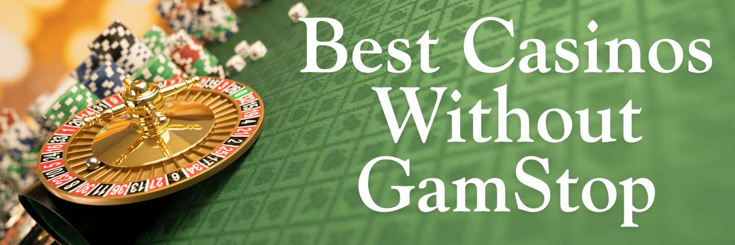 Best Casinos Not on GamStop - Play Without Restrictions