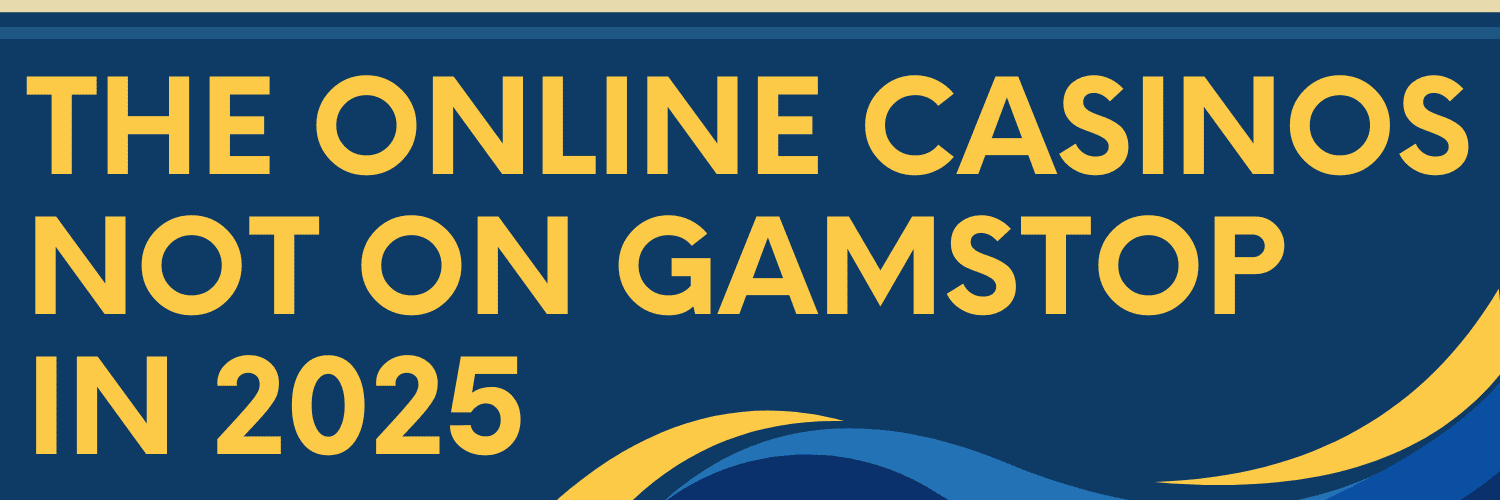 Casino Sites Not on Gamstop Explore Your Options 1712828426