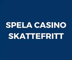 Skattefria Casinon Din Guide till Utländska Casinon utan Skatt